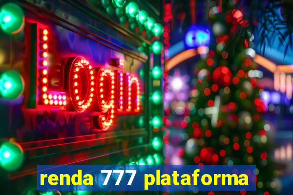 renda 777 plataforma